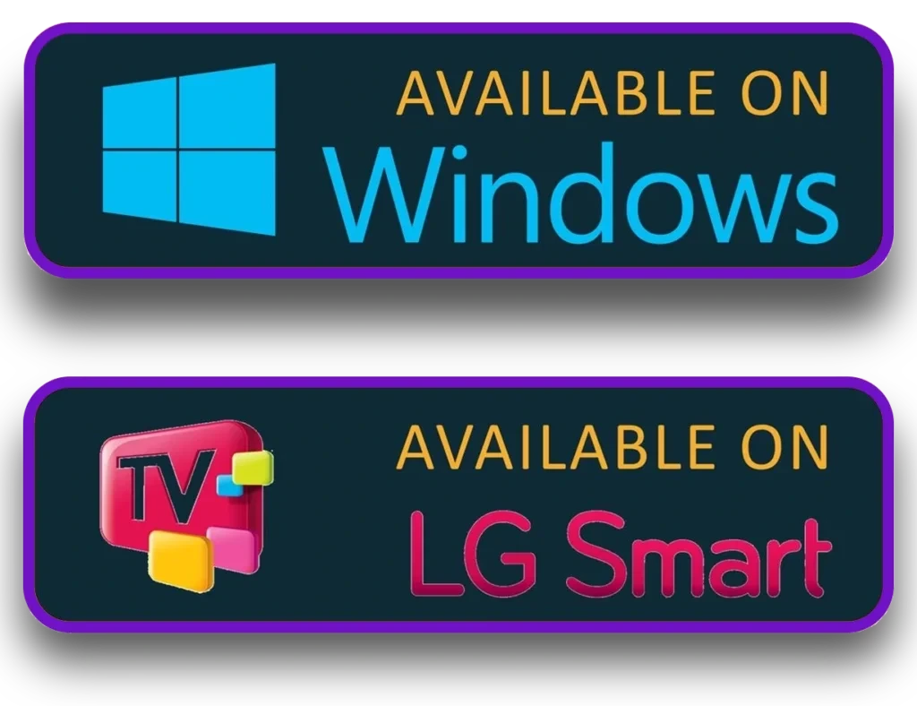 "AVAILABLE ON Windows" (with Windows logo) "AVAILABLE ON LG Smart" (with LG TV+ logo)