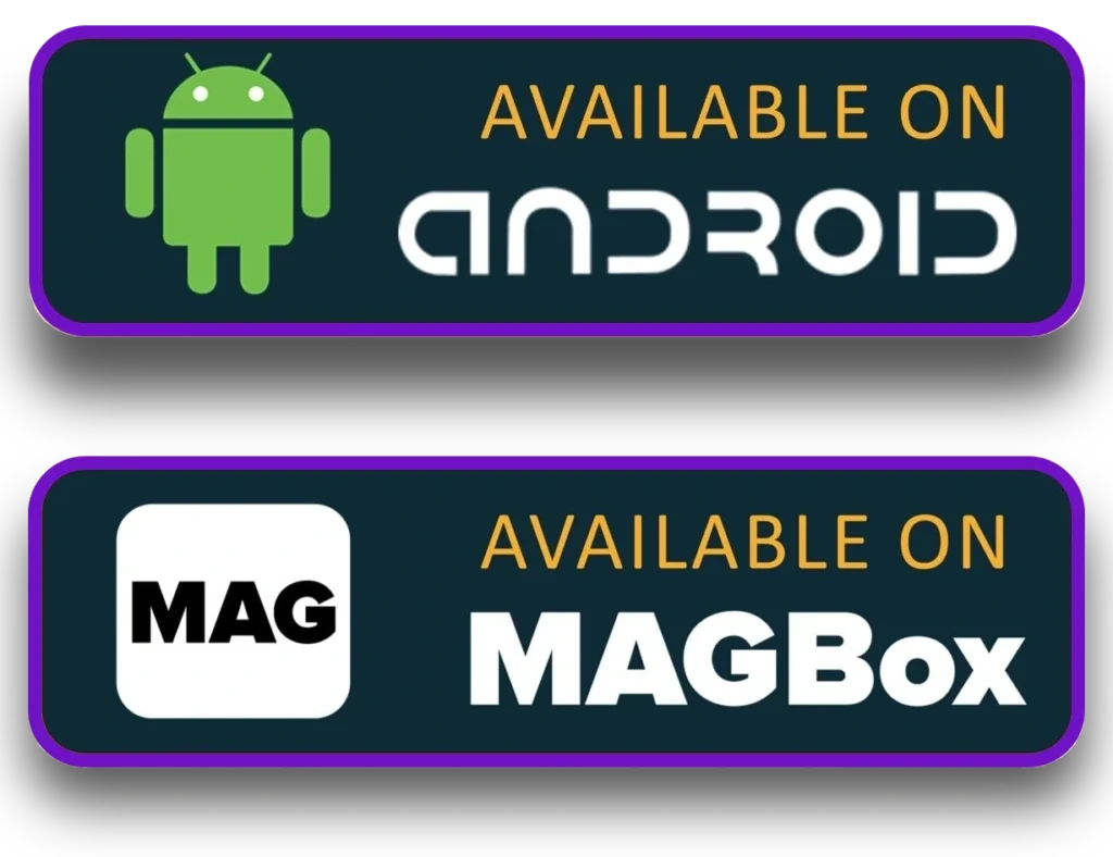 "AVAILABLE ON ANDROID" (with Android logo) "AVAILABLE ON MAGBOX" (with MAG logo)