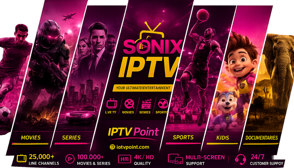Sonix IPTV entertainment banner showcasing live TV, movies, series, sports, kids content, 4K quality and multi-screen IPTV streaming.