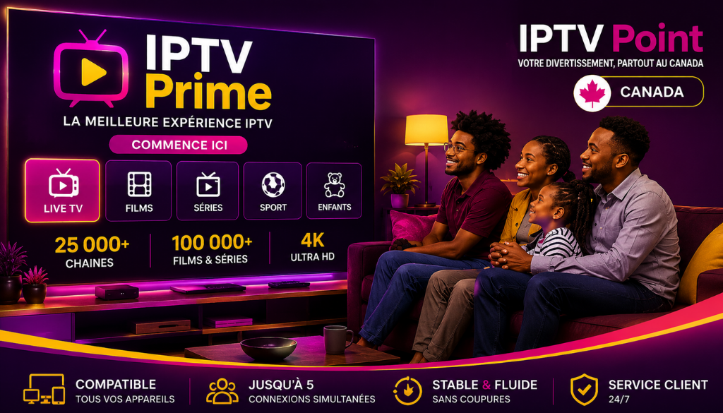 IPTV Prime Canada service with family streaming live TV, movies, series, sports, 4K Ultra HD and up to 5 simultaneous connections.